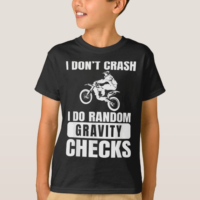 Dirt Bike Crash Do Random Gravity Checks längst T Shirt (Framsida)