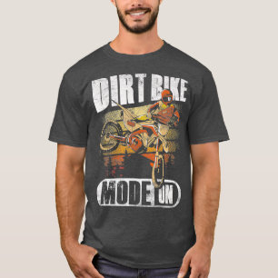 Dirt Bike Mode on Supercross Motocross Dirt T Shirt