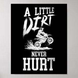 Dirt Bike Motocross A Little Dirt Ontr aldrig Poster