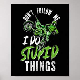 Dirt Bike Motocross Följ mig inte i Stupid Poster