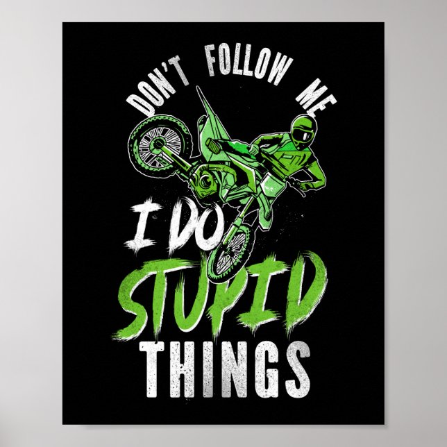 Dirt Bike Motocross Följ mig inte i Stupid Poster (Framsidan)