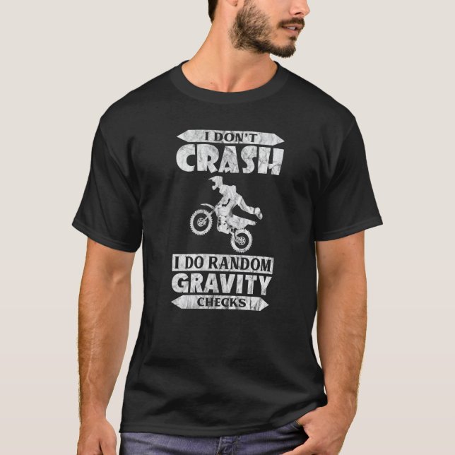 Dirt Bike Motocross I Don't Crash I Do Random Grav T Shirt (Framsida)