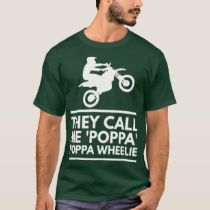 Dirt Bike Poppa Wheelie Stunts Motocross Gift T Shirt