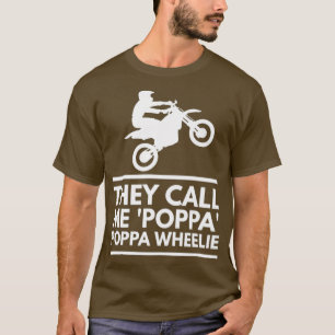 Dirt Bike Poppa Wheelie Stunts Motocross Gift T Shirt