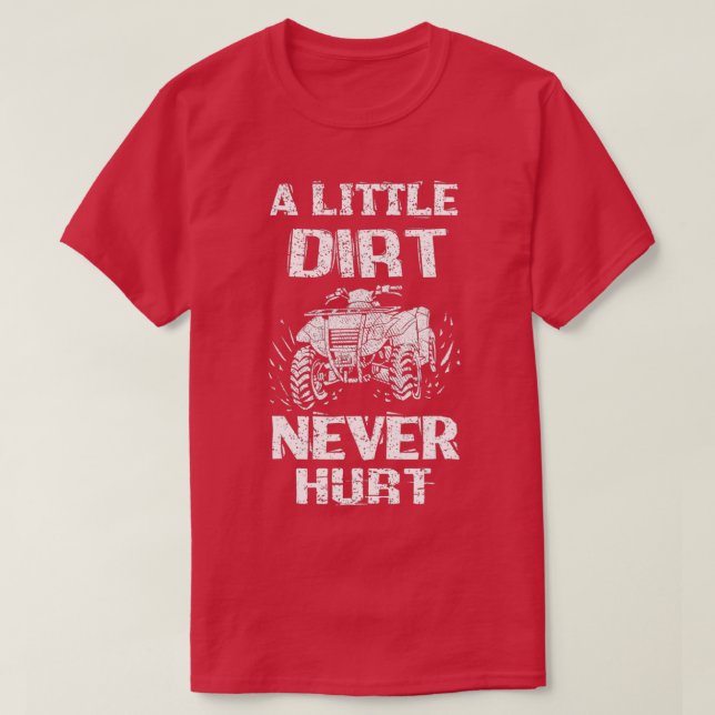 Dirt Bike Quad Quote 4 Wheeler lite smutsig aldrig T Shirt (Design framsida)