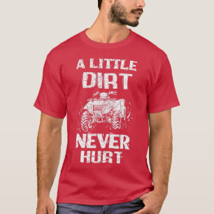Dirt Bike Quad Quote 4 Wheeler lite smutsig aldrig T Shirt