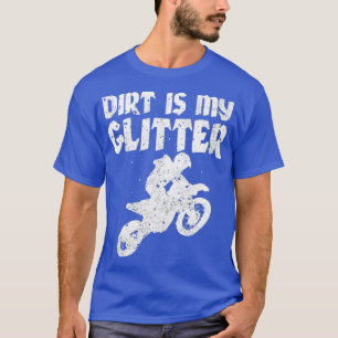 Dirt Bike Riding DIrt är min Glitter MX-motocross T Shirt