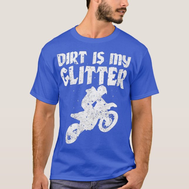 Dirt Bike Riding DIrt är min Glitter MX-motocross T Shirt (Framsida)