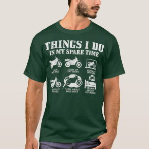 Dirt Bike Sak gör i min lediga Biker T Shirt