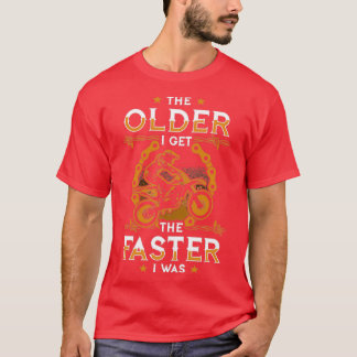 Dirt Bike the Older jag fick fortare jag var T Shirt