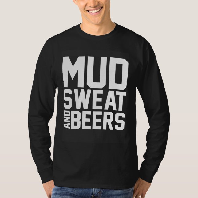 Dirt Biking Beer Drinking  Mx Bike Mud Sweat And B T Shirt (Framsida)