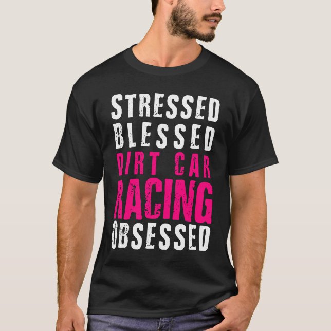 DIrt Car Racing  Dirt Track Racing Quote T Shirt (Framsida)