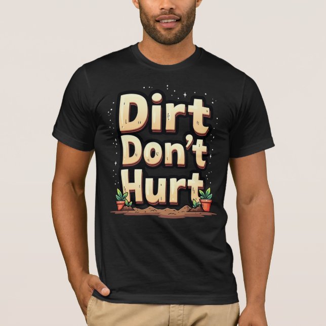 Dirt Don't Hurt T Shirt (Framsida)