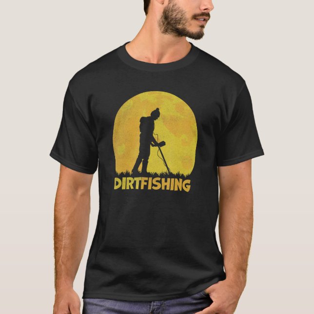 Dirt Fishing Detectorist Treasure Hunting Metal De T Shirt (Framsida)