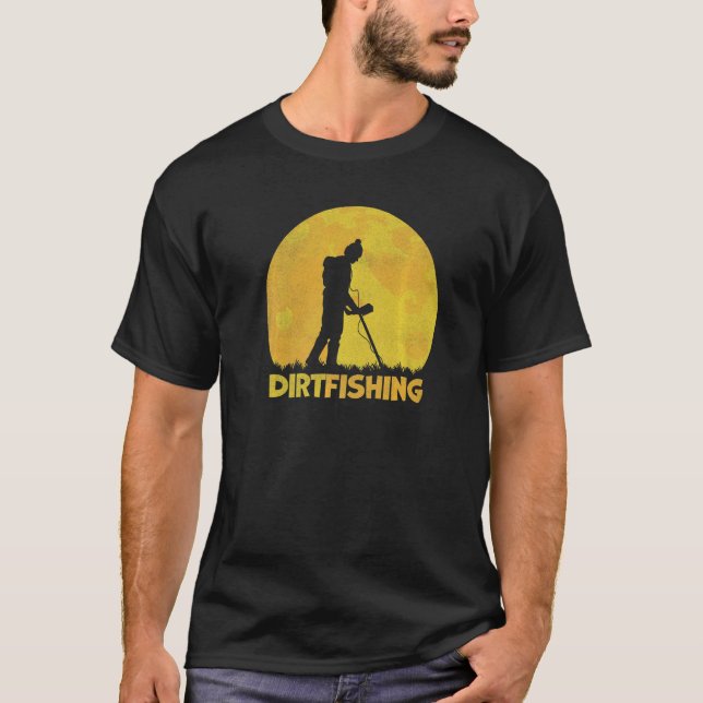 Dirt Fishing Detectorist Treasure Hunting Metal De T Shirt (Framsida)
