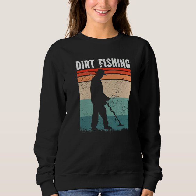 Dirt Fishing Metal Detecting T Shirt (Framsida)
