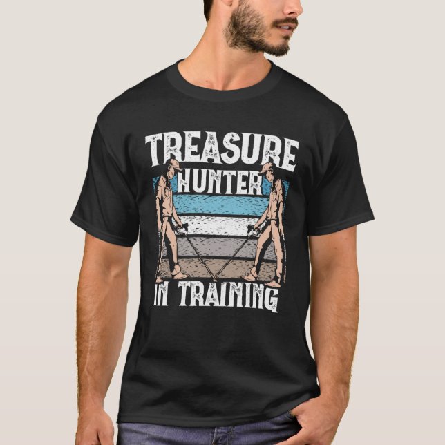 Dirt Fishing Treasure Hunter in Training Metal Det T Shirt (Framsida)