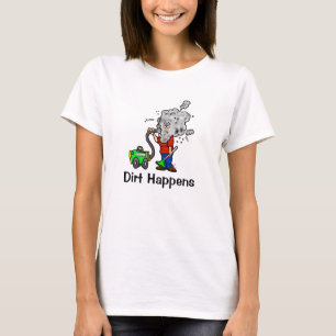 Dirt Happens Housekeeper T-Shirt