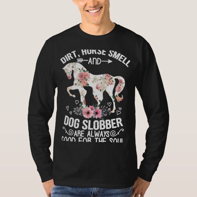 Dirt Horse Smell and Hund Slobber Alltid Bra Eques T Shirt (Framsida)