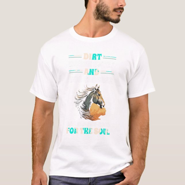 Dirt Horse Smell och Hund Slobber Horse Lover t Sh T Shirt (Framsida)