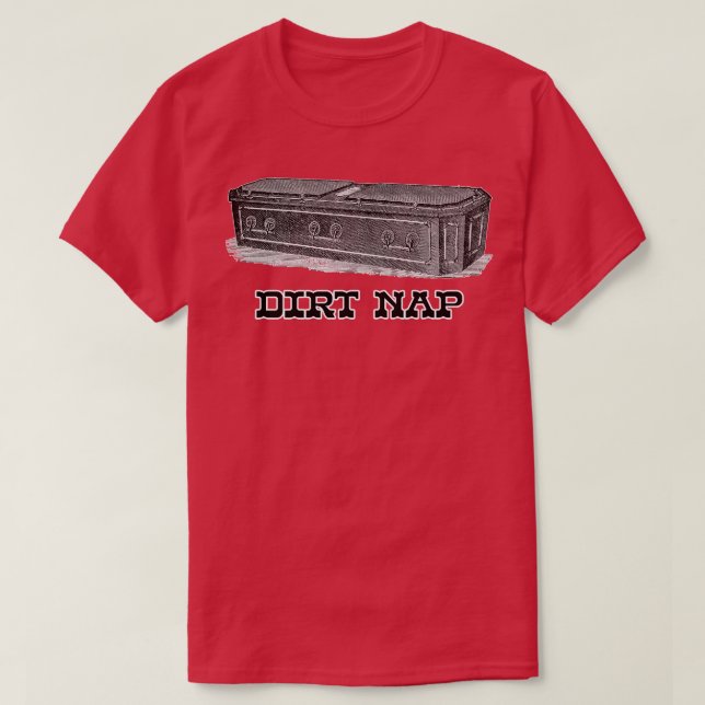 Dirt Nap T Shirt (Design framsida)