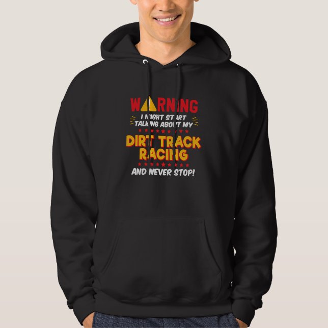 Dirt Track Racing Racer Joke Graphic Hoodie (Framsida)