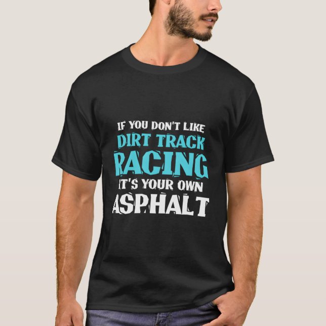 Dirt Track Tävla Dirt Tävla Quote T Shirt (Framsida)