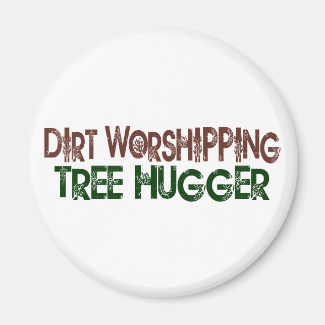 Dirt Worship Tree hugger Magnet (Framsidan)
