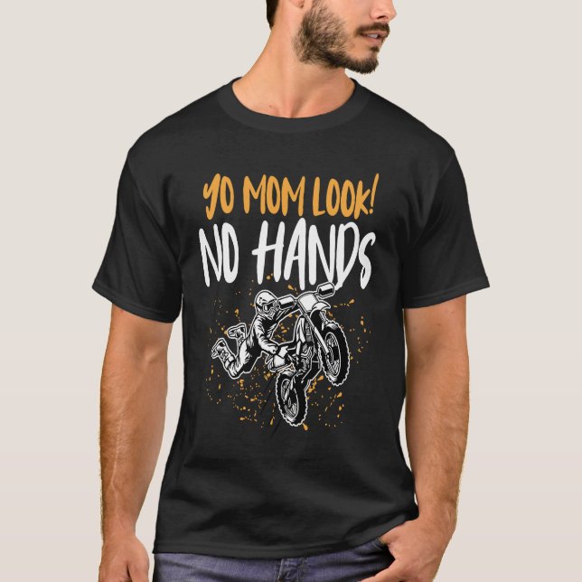 Dirtbike Motocross MX Yo Mom look No Hands T Shirt (Framsida)