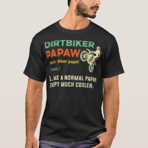 Dirtbiker Papaw Motocross Grandpa Dirt Biking T Shirt