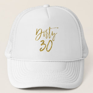 Dirty 30 Birthday Gold Foil and White Truckerkeps