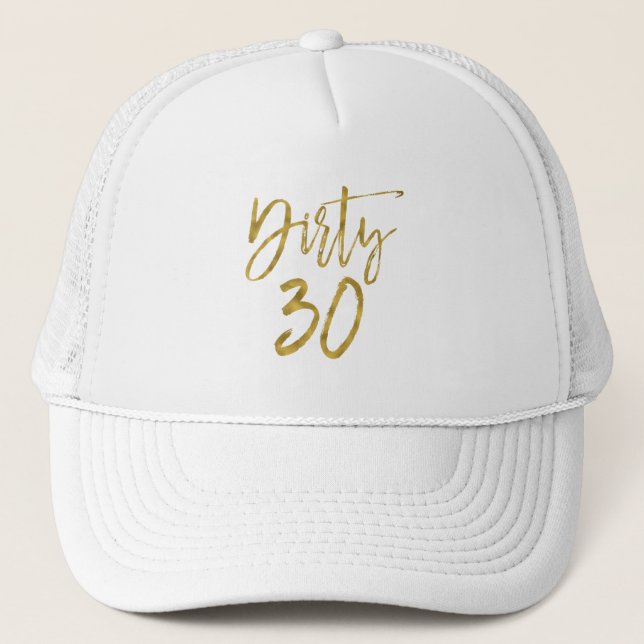 Dirty 30 Birthday Gold Foil and White Truckerkeps (Framsida)