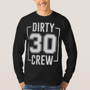 Dirty 30 Crew 30års födelsedag Squad Funny B-Day F T Shirt
