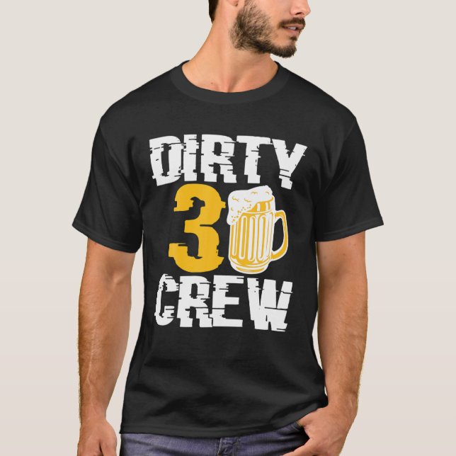 Dirty 30 Crew Drinking Öl 30års födelsedag Family T Shirt (Framsida)