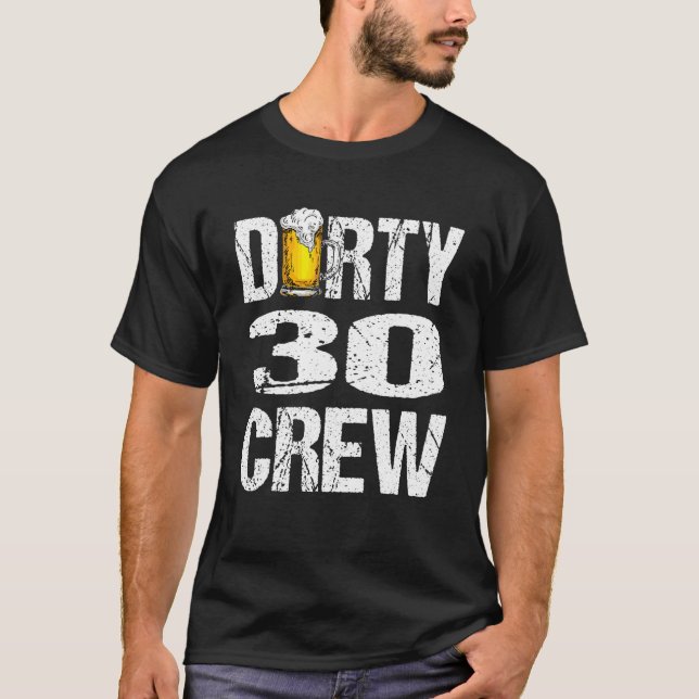 Dirty 30 Crew Funny 30års födelsedag Drinking Öl W T Shirt (Framsida)