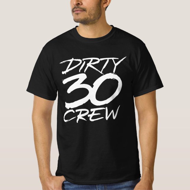 Dirty 30 Crew T Shirt (Framsida)
