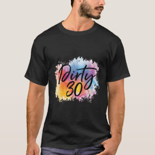 Dirty 30 Dirty 30 för hennes Crewsmutster 30 T Shirt
