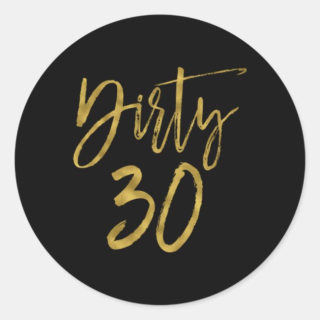 Dirty 30 | Dirty tretty Runt Klistermärke (Framsida)