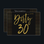 Dirty 30 Gold Foil Birthday-inbjudan Inbjudningar<br><div class="desc">Dirty 30 Black and Faux Gold Foil Glamous Birthday bjudande.</div>