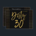 Dirty 30 Gold Foil Birthday-inbjudan Inbjudningar<br><div class="desc">Dirty 30 Black and Faux Gold Foil Glamous Birthday bjudande.</div>