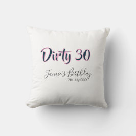 Dirty 30 happy birthday name date pink gray callig kudde