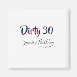 Dirty 30 happy birthday name date pink gray callig magnet