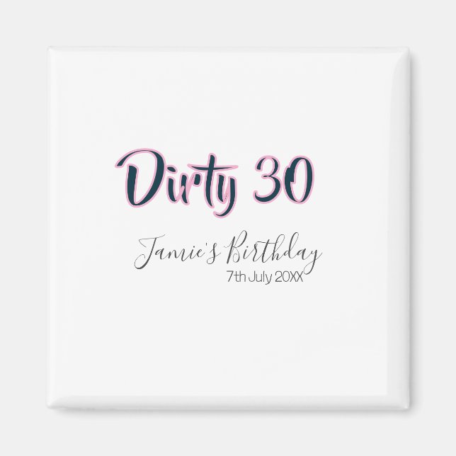 Dirty 30 happy birthday name date pink gray callig magnet (Framsidan)