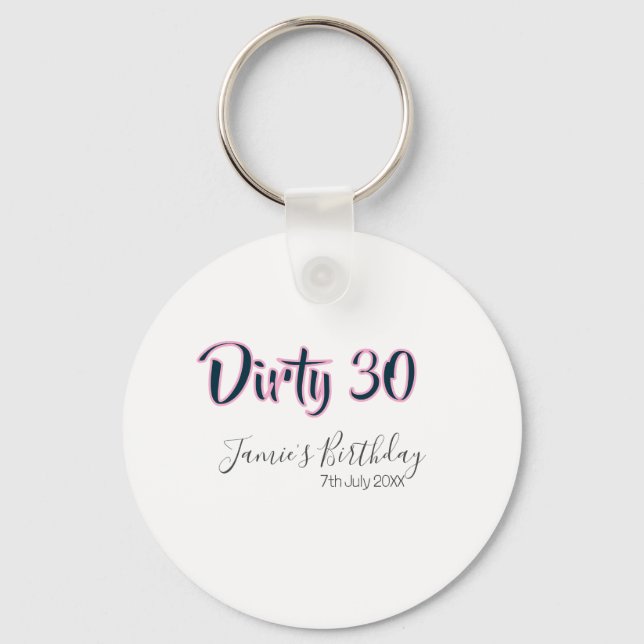 Dirty 30 happy birthday name date pink gray callig nyckelring (Framsida)