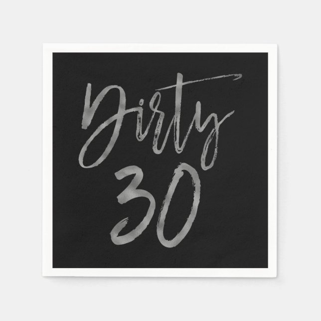 Dirty 30 Silver Foil Birthday Napkins Pappersservett (Framsidan)