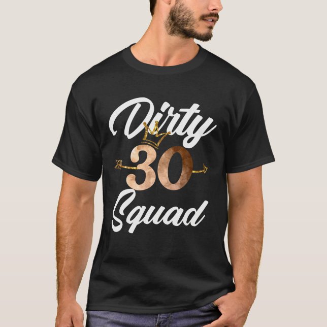 Dirty 30 Squad 30års födelsedag Crew Funny B-Day F T Shirt (Framsida)