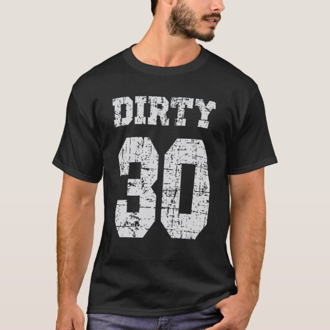 Dirty 30års födelsedag, trettio födelsedagar t shirt (Framsida)