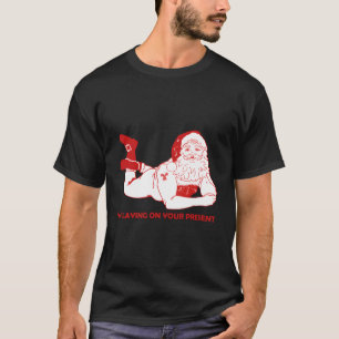 Dirty Bad Naughty Santa Funny Vuxna Make Chris T Shirt