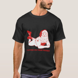 Dirty Bad Naughty Santa Funny Vuxna Make Chris T Shirt