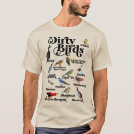Dirty Birds & Foul Language - Funny Bird Birder T Shirt